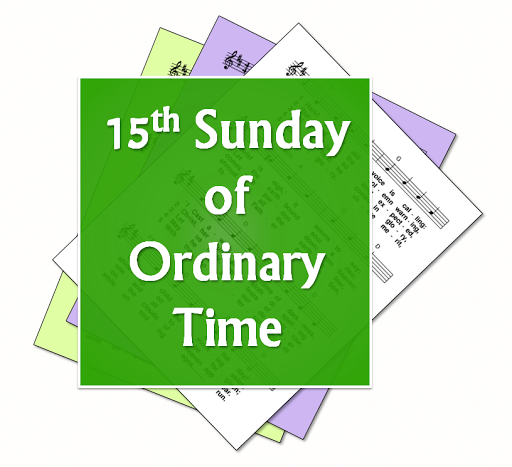 15th sunday ordinary time mass hymn suggestions