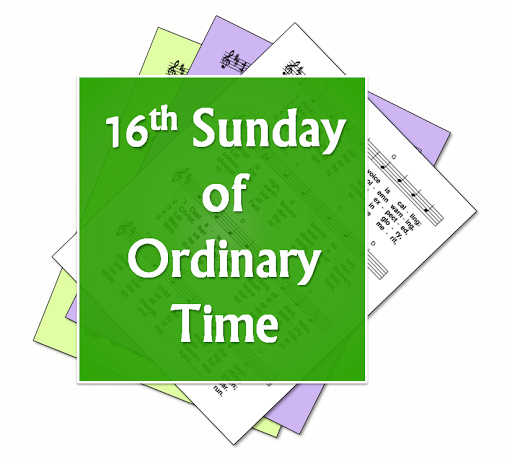 16th sunday ordinary time mass hymn suggestions