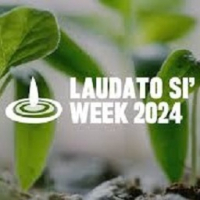 Laudato si Week, May 19th-26th 2024.